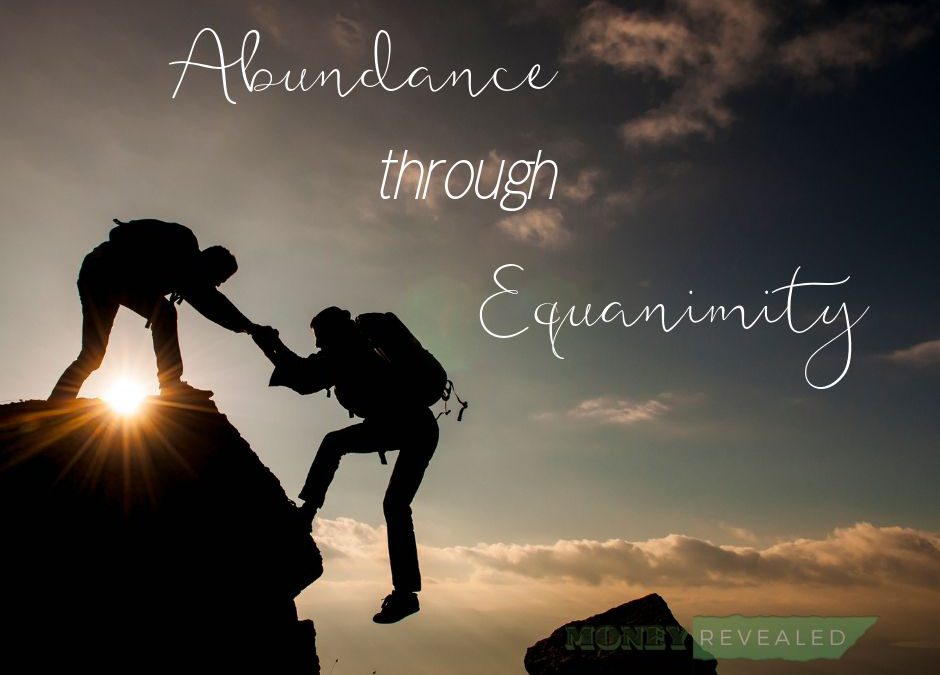 Abundance through Equanimity