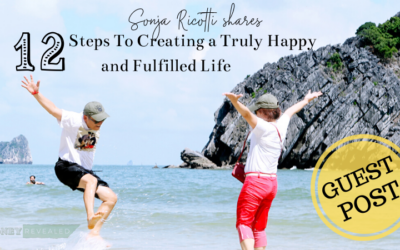 12 Steps To Creating A Truly Happy And Fulfilled Life