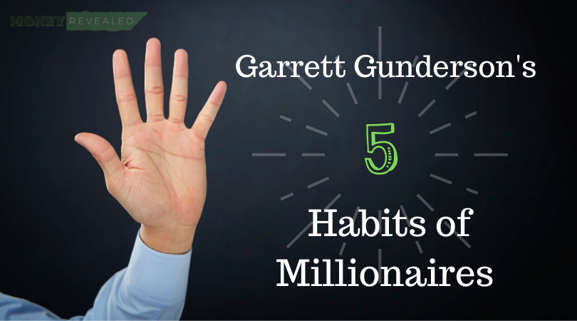 Garrett Gunderson’s 5 Habits of Millionaires